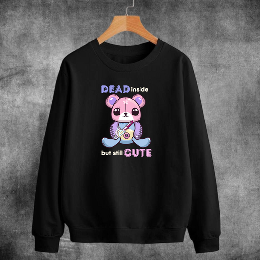 “Dead inside, but still cute” Sweatshirt